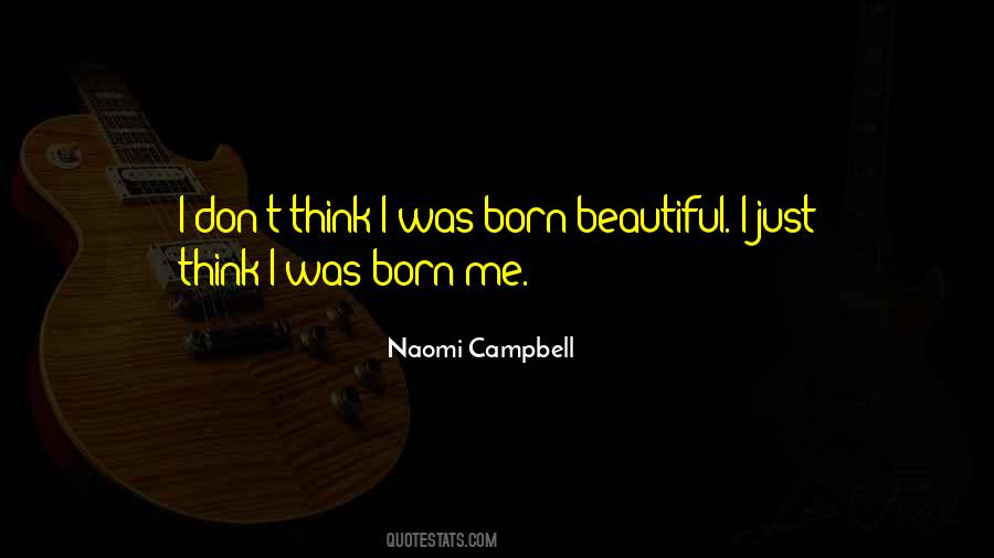I Was Born Beautiful Quotes #1420442