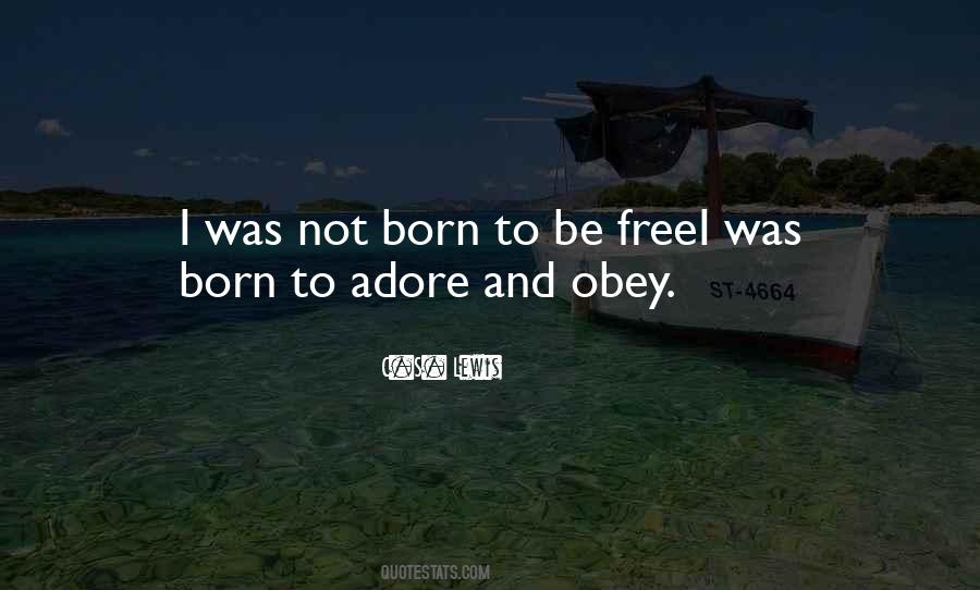 I Was Born Free Quotes #364022