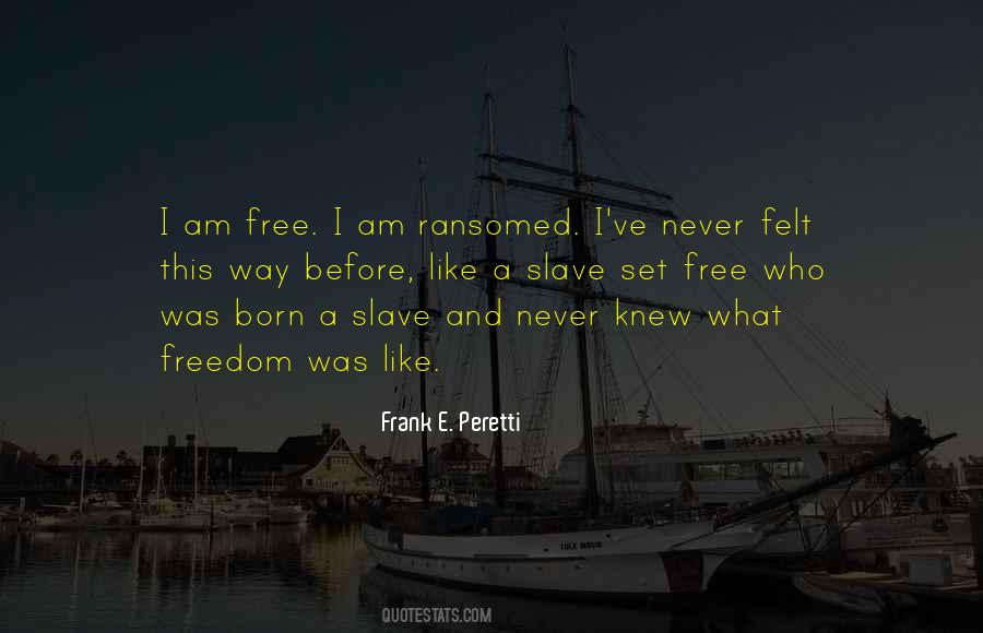 I Was Born Free Quotes #586981