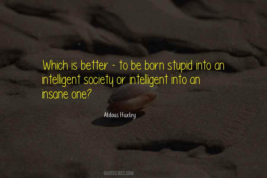 I Was Born Intelligent Quotes #1336004