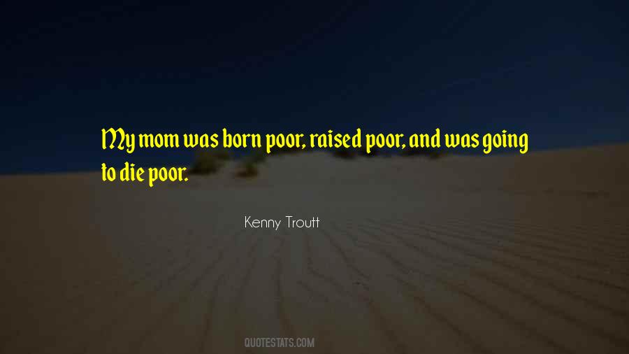 I Was Born Poor Quotes #22338