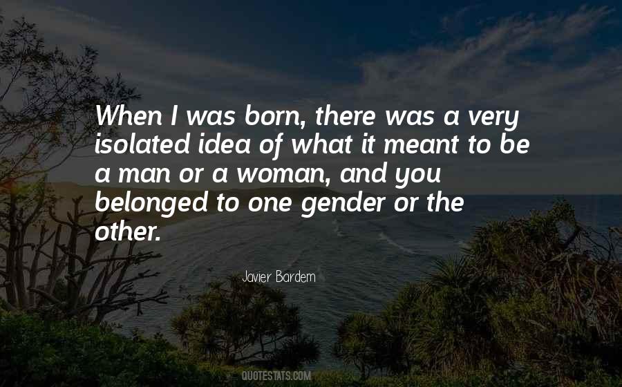 I Was Born Quotes #1614796