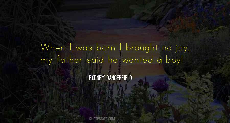 I Was Born Quotes #1697181