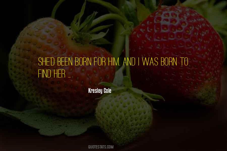 I Was Born Quotes #1698205