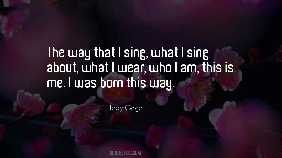 I Was Born This Way Quotes #1001111