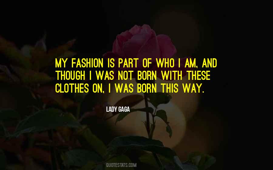 I Was Born This Way Quotes #1002172