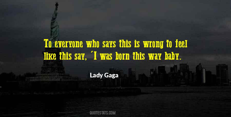 I Was Born This Way Quotes #1192602