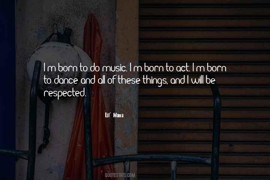 I Was Born To Dance Quotes #940834