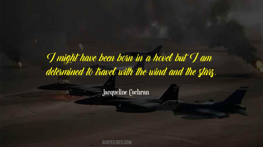 I Was Born To Travel Quotes #1396206