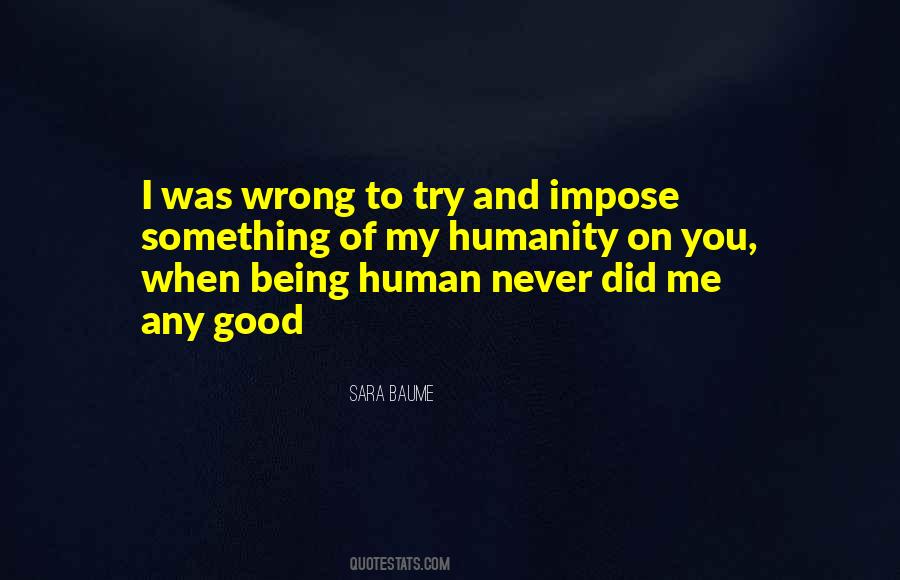 I Was Never Wrong Quotes #1114631