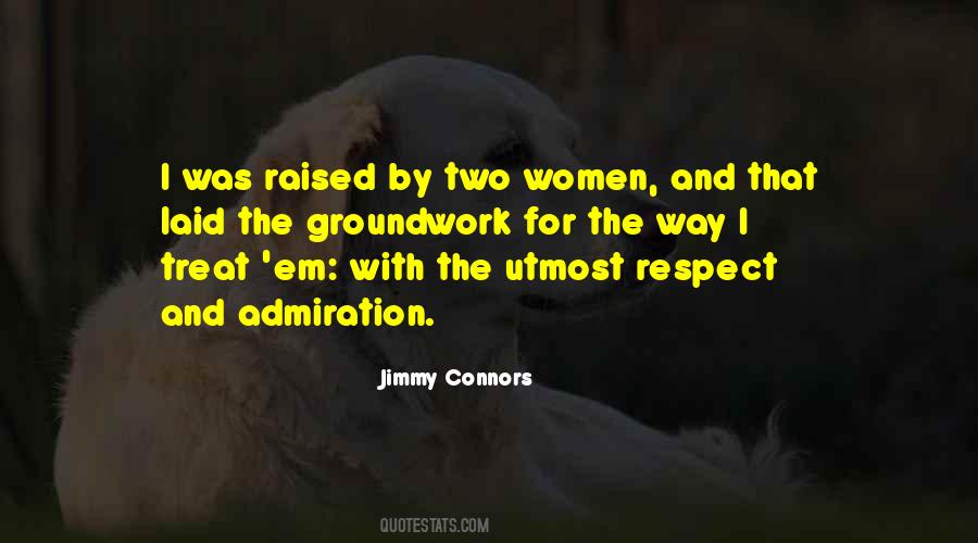 I Was Raised To Respect Quotes #1421426