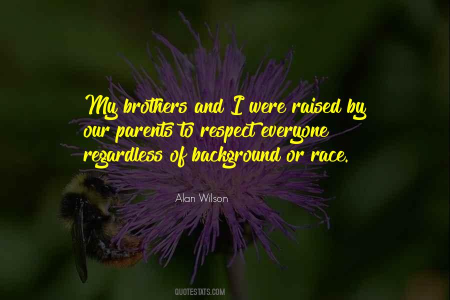 I Was Raised To Respect Quotes #1547452