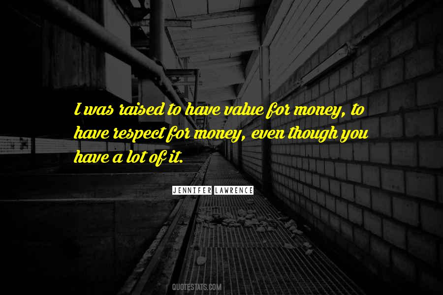 I Was Raised To Respect Quotes #1621062