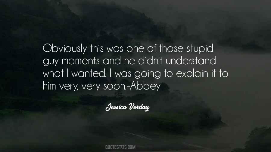 I Was Stupid Quotes #196867