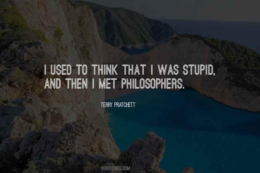 I Was Stupid Quotes #757651