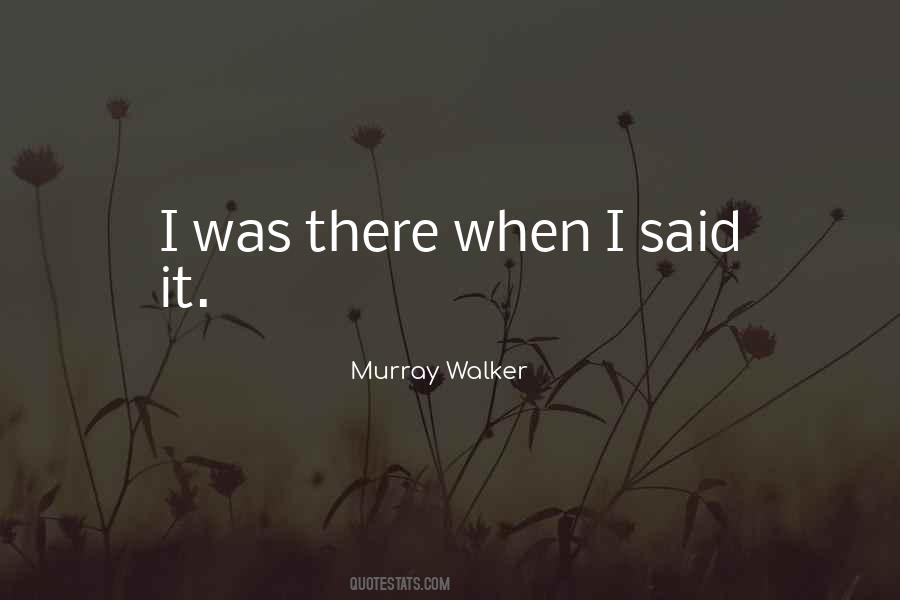 I Was There Quotes #1237024