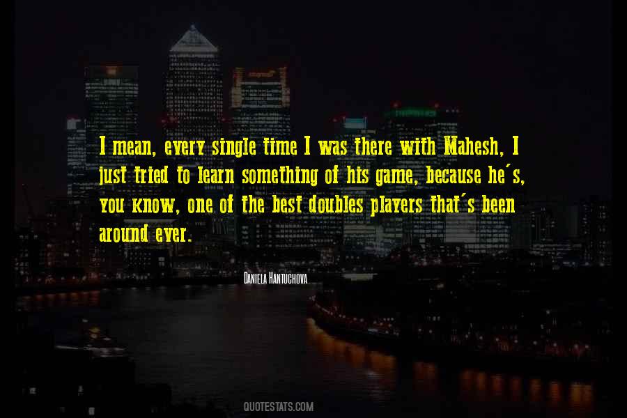 I Was There Quotes #1672611