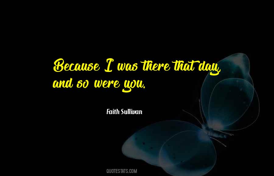 I Was There Quotes #994681