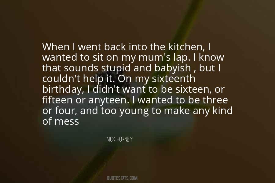 I Was Young And Stupid Quotes #1178095