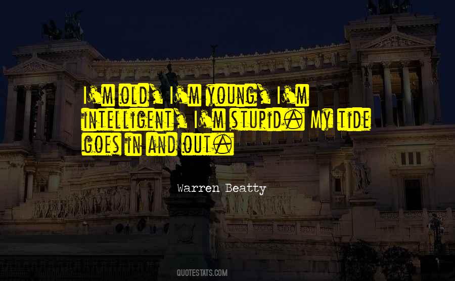 I Was Young And Stupid Quotes #406598