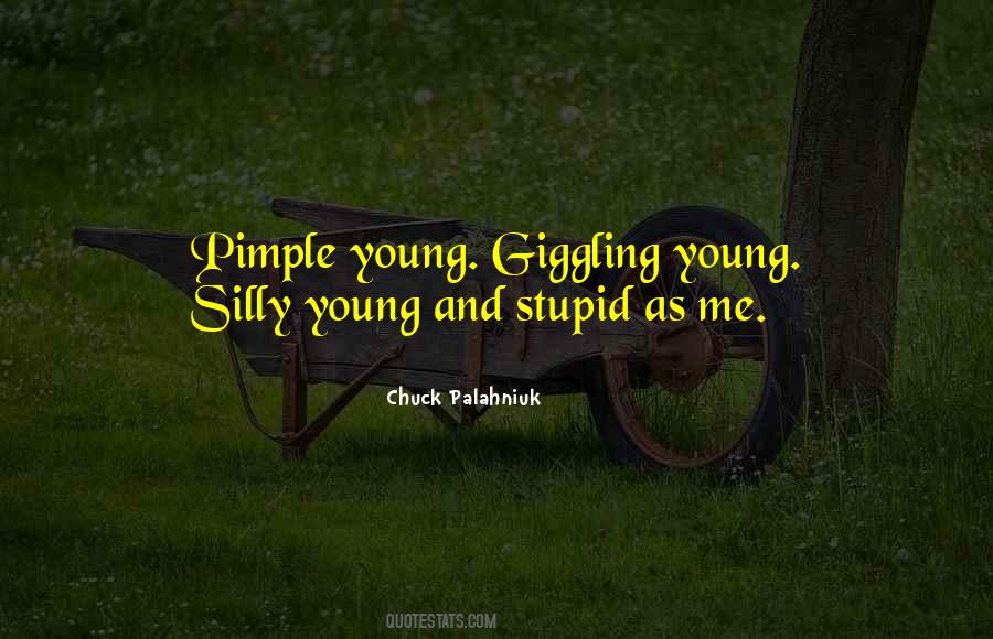 I Was Young And Stupid Quotes #436022
