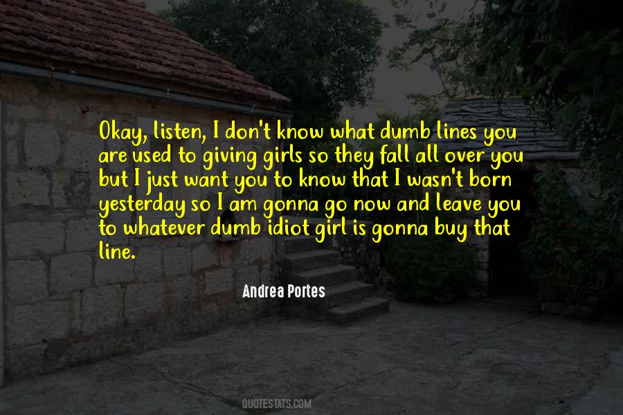 I Wasn't Born Yesterday Quotes #513309