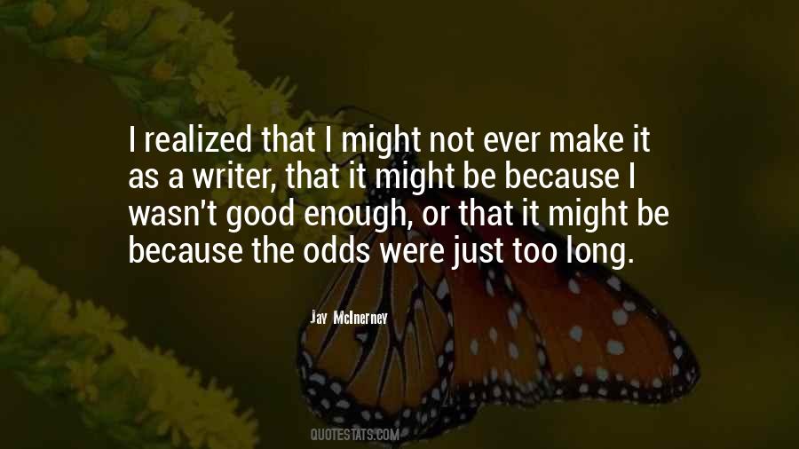 I Wasn't Good Enough Quotes #1244031