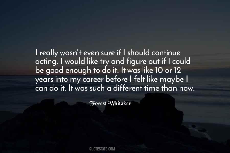 I Wasn't Good Enough Quotes #1245825