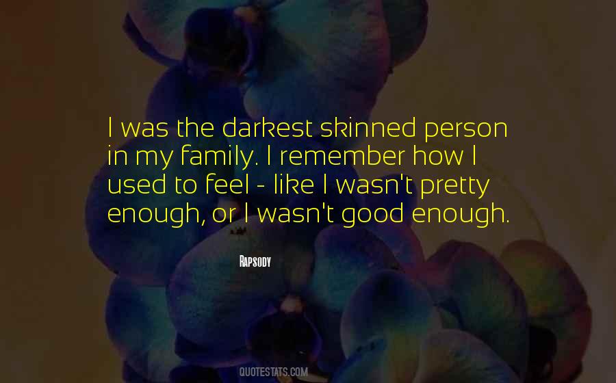 I Wasn't Good Enough Quotes #1400414