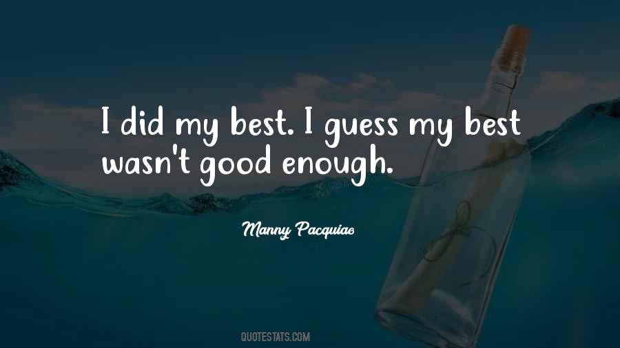 I Wasn't Good Enough Quotes #412935