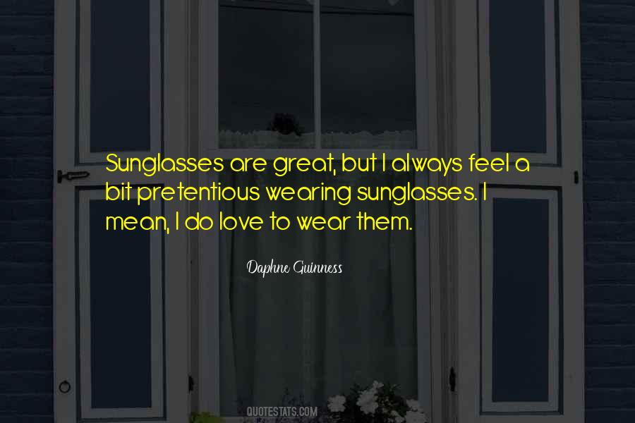 I Wear Sunglasses Quotes #791854