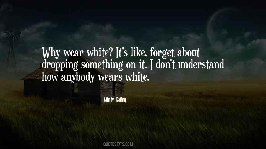 I Wear White Quotes #779992
