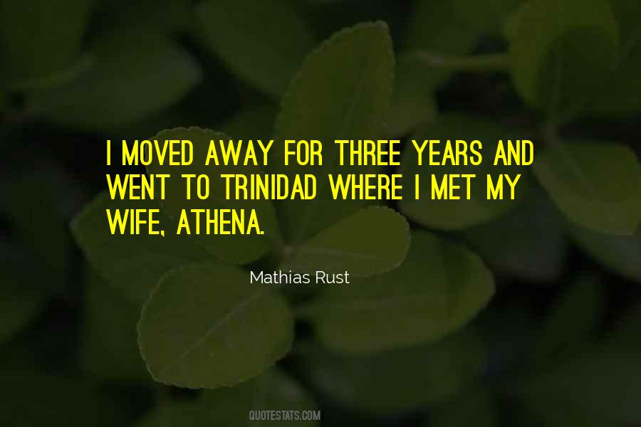 I Went Away Quotes #26381