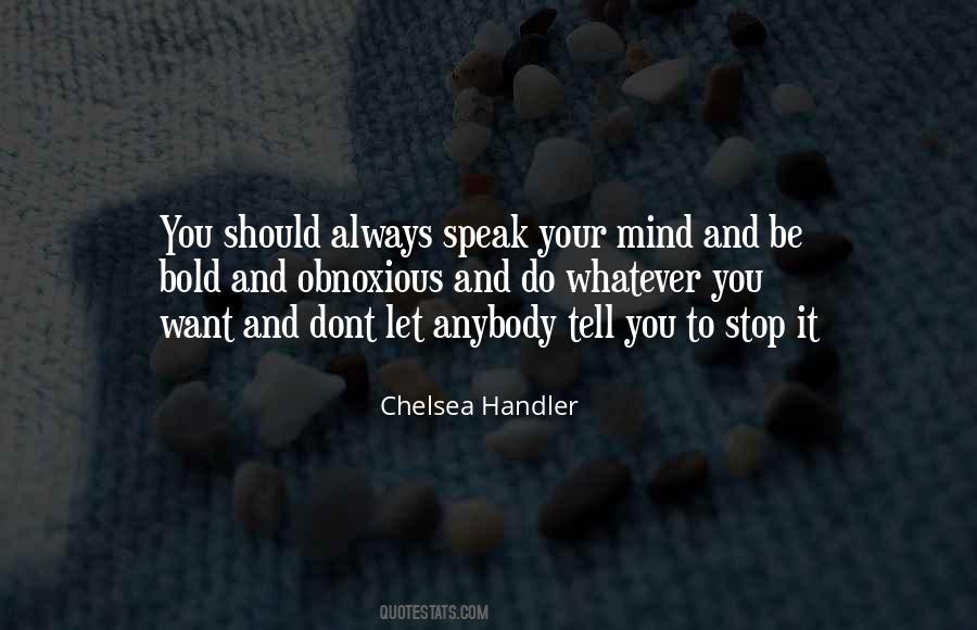 I Will Always Speak My Mind Quotes #838757