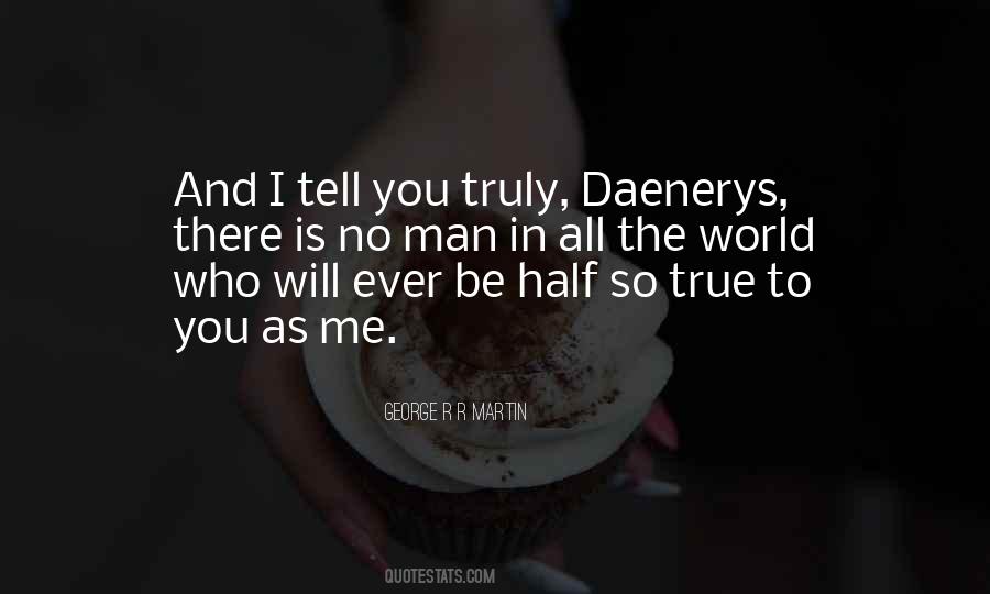 I Will Be True To You Quotes #1496812