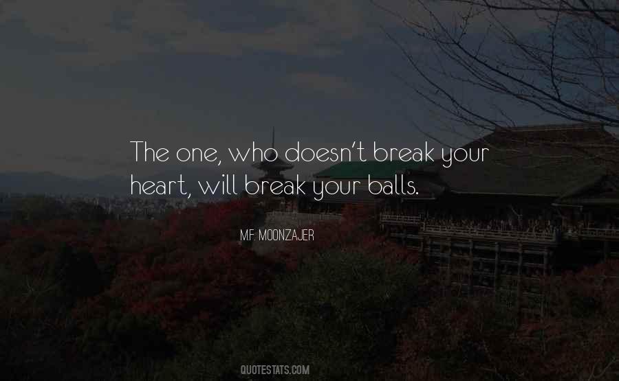 I Will Break Your Heart Quotes #59483