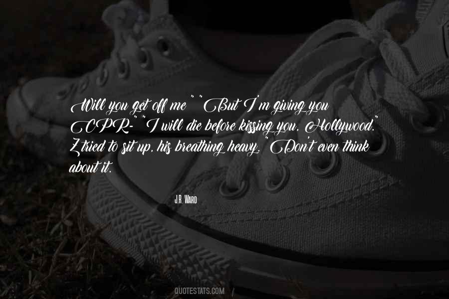 I Will Die Before You Quotes #151398