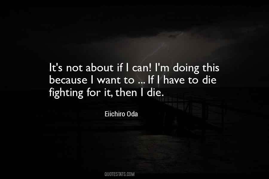 I Will Die Fighting Quotes #113801