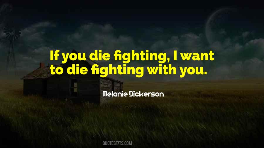 I Will Die Fighting Quotes #243916