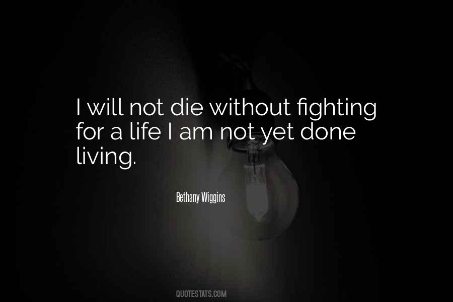 I Will Die Fighting Quotes #713513
