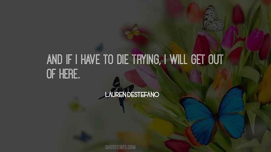 I Will Die Trying Quotes #169061