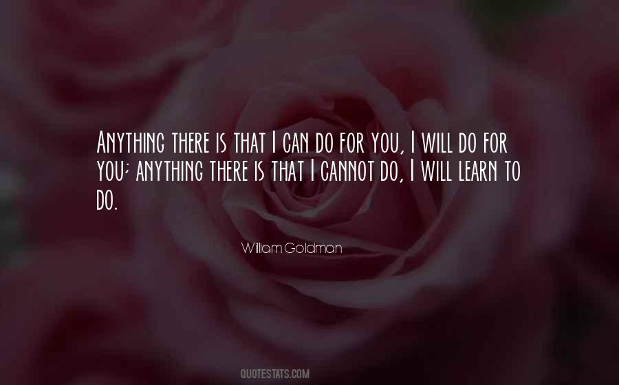 I Will Do Anything Quotes #397538