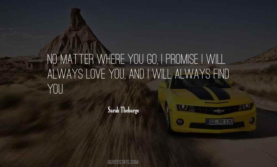 I Will Find You Love Quotes #1468596