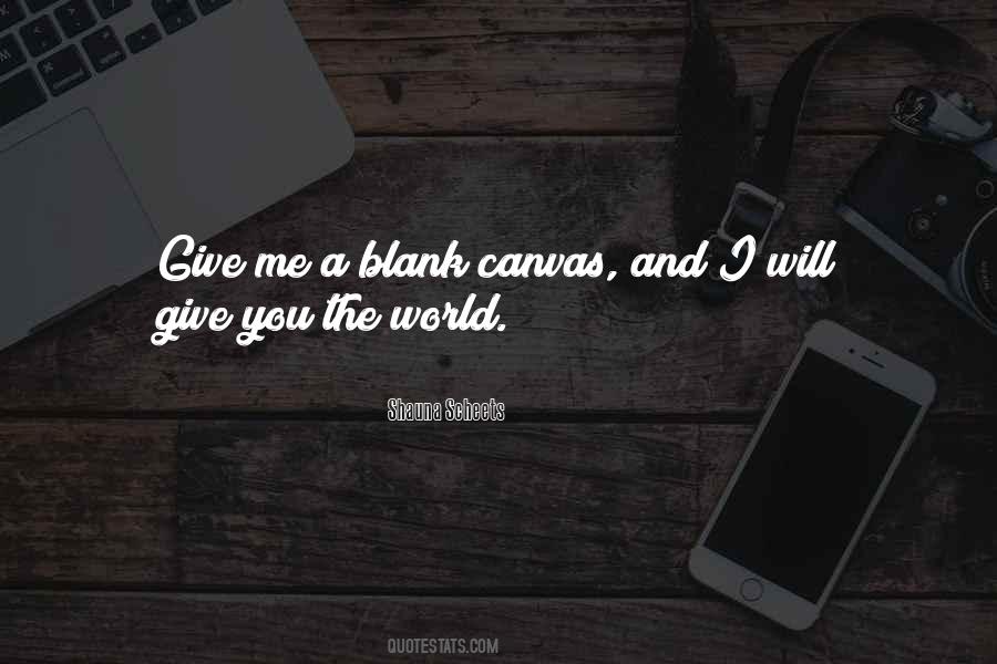 I Will Give You The World Quotes #1155586