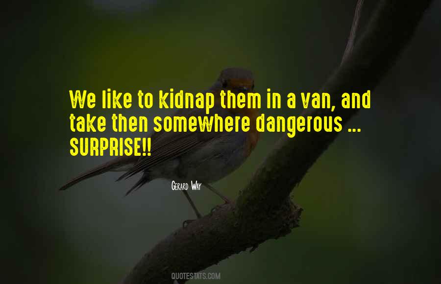I Will Kidnap You Quotes #449305
