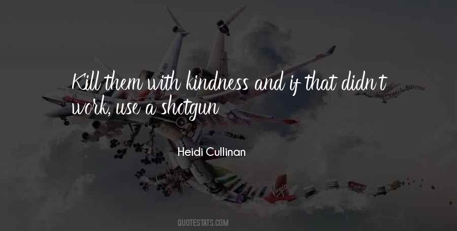 I Will Kill You With Kindness Quotes #726159