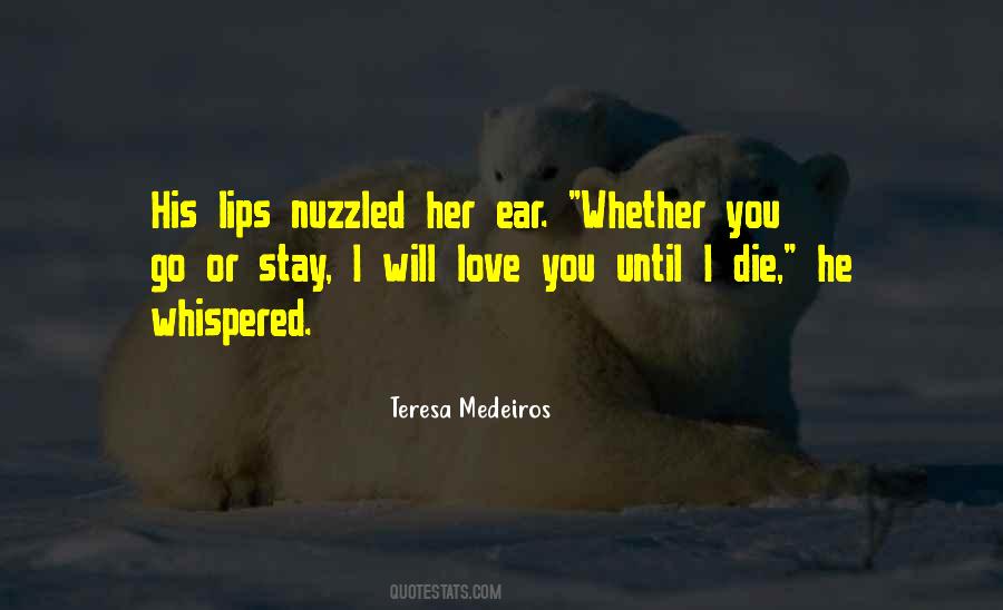 I Will Love You Until I Die Quotes #1020724 I Will Love You Until I Die Quotes #1020724