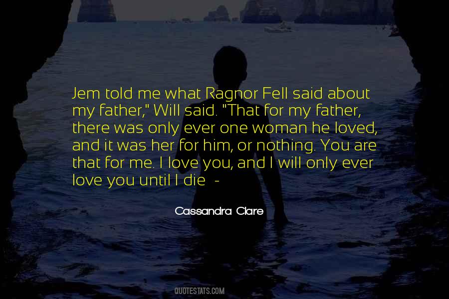 I Will Love You Until I Die Quotes #1604340 I Will Love You Until I Die Quotes #1604340