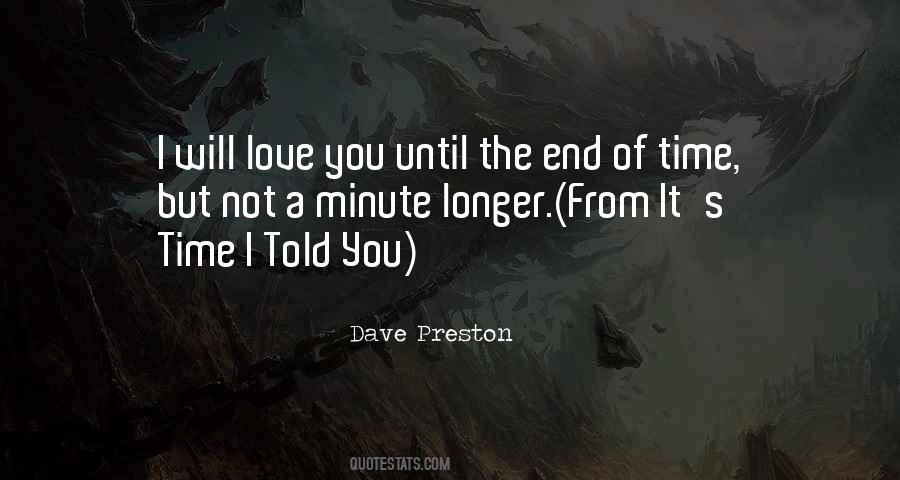 I Will Love You Until The End Of Time Quotes #578714