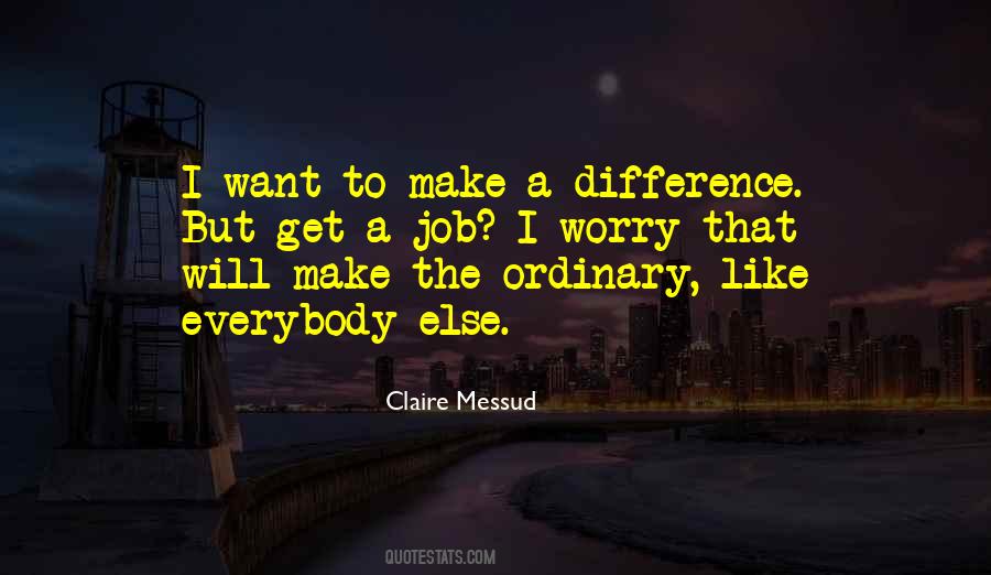 I Will Make A Difference Quotes #1564328